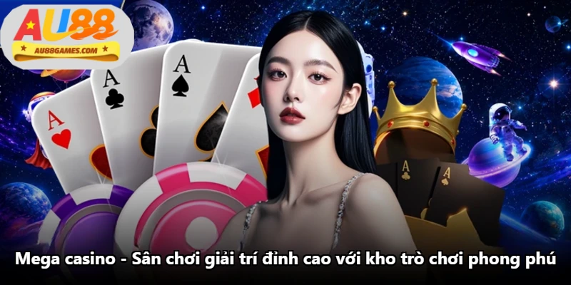 Mega Casino - Sân Chơi Giải Trí Đỉnh Cao Với Kho Trò Chơi Phong Phú