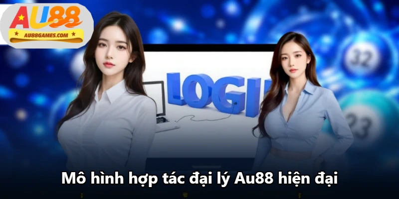 Mô hình hợp tác đại lý Au88 hiện đại