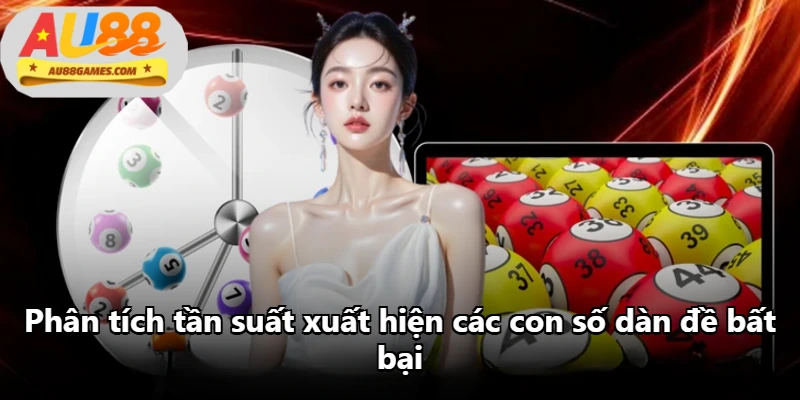 Phân tích tần suất xuất hiện các con số dàn đề bất bại